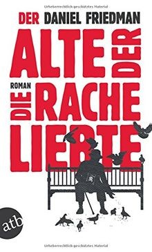 Der Alte, der die Rache liebte: Roman von Friedman, Daniel | Buch | Zustand gut