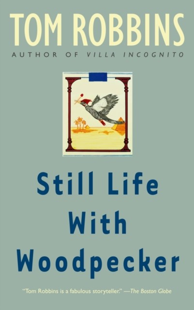 Still Life With Woodpecker by Tom Robbins PAPERBACK 9780553348972
