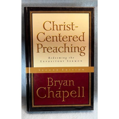 Christ-Centered Preaching 2nd Second by Bryan Chapell
