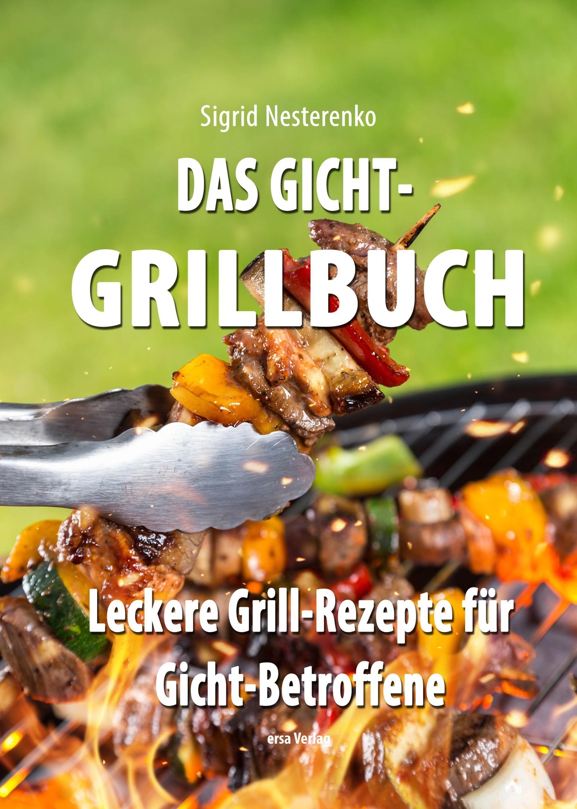 Thumbnail - Das Gicht-grillbuch | Leckere Grill-rezepte Fu¨r Gicht-betroffene |