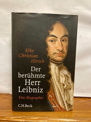 Der berühmte Herr Leibniz von Eike Christian Hirsch (2016, Gebundene Ausgabe)