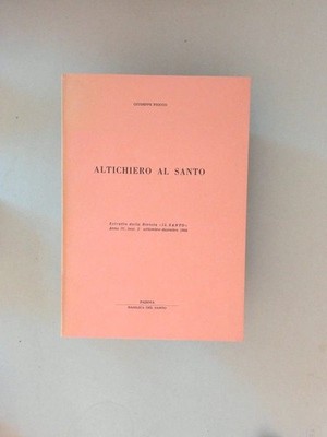 Altichiero al Santo. Estratto dalla Rivista ''Il Santo'' Anno IV, jasc. 3: settemb