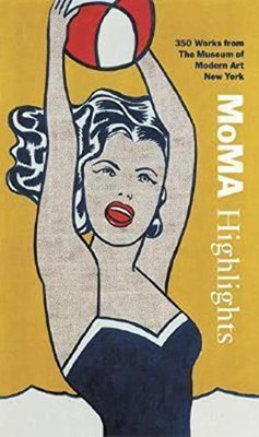 MoMA Highlights: 350 Works from The Museum of Moder by Glenn D. Lowry 0870704907