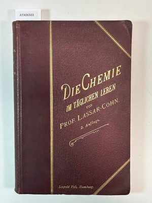 Die Chemie im täglichen Leben. Gemeinverständliche Vorträge. Lassar-Cohn: