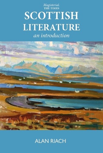Alan Riach Scottish Literature (Hardback)