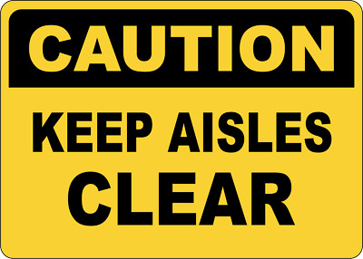 OSHA CAUTION: KEEP AISLES CLEAR| Laminated Vinyl Decal Sticker Label | eBay