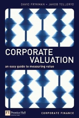 Corporate Valuation: An Easy Guide to Measuring... by Tolleryd, Jakob 0273661612