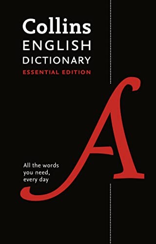 Collins English Essential Dictionary: All the words you need, ev
