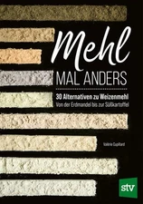 Valerie Cupilla Mehl mal anders: 30 Alternativen zu Weize (Hardback) (UK IMPORT)