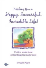 Wishing You a Happy, Successful, Incredible Life: Positive Words about A - GOOD