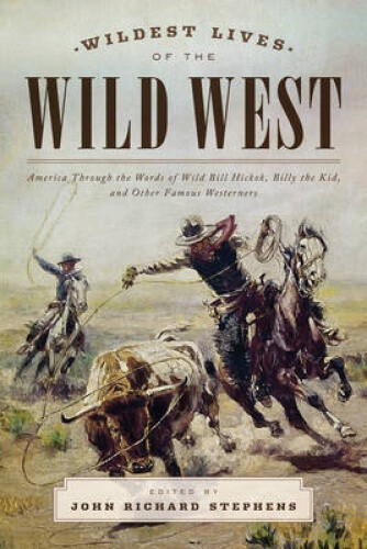 Thumbnail - The Wildest Lives Of The Wild West: America Through The Words Of Wild