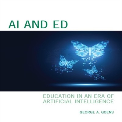 AI and Ed Education in an Era of Artificial Intelligence George A