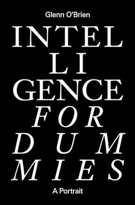 Intelligence for Dummies: Essays and Other Collected Writings - Hardcover - GOOD