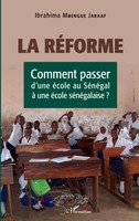 Ibrahima Mbengue Jaraaf | La RéForme. Comment Passer D'une éCole Au SéNéGal à...