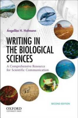Writing in the Biological Sciences: A Comprehensive Resource for Scientif - GOOD