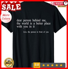 2025/Dear Person Behind Me Shirt T-Shirt ON BACK.