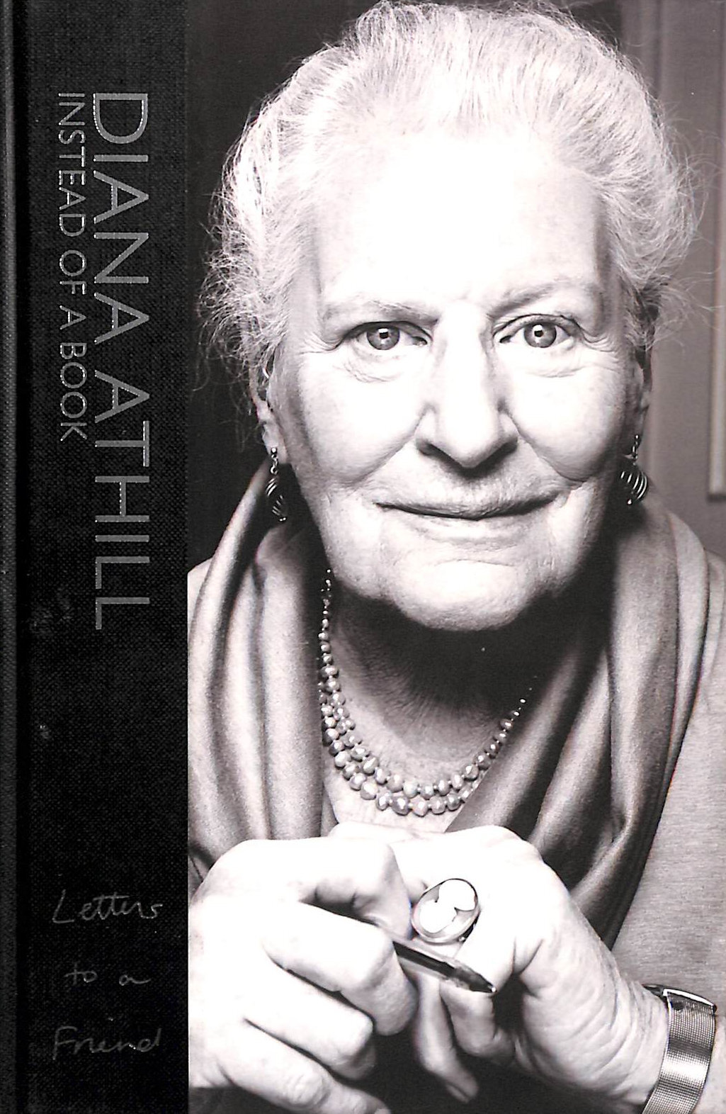 Instead of a Book: Letters to a Friend by Athill, Diana
