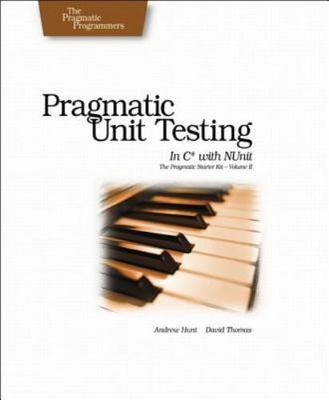 Pragmatic Unit Testing in C# with NUnit by Hunt, Andrew; Thomas, David