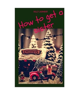 How to get a sister [How to be, Band 2], Lavender, Holly