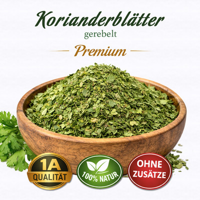 Koriander Blätter gerebelt 1000g 1A Qualität 100% Naturbelassen ohne Gentechnik