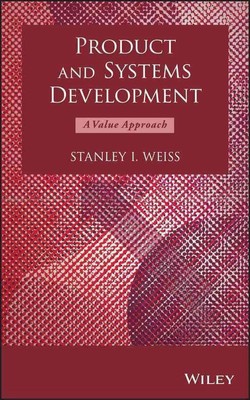 Product and Systems Development: A Value Approach by Stanley I. Weiss (English) 