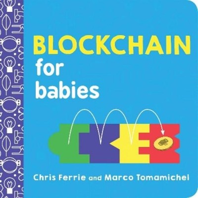 Chris Ferrie Marco Tomamichel Blockchain for Babies (Kartonbuch) Baby University