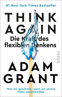 Think Again - Die Kraft des flexiblen Denkens ~ Adam Grant ~  9783492320108