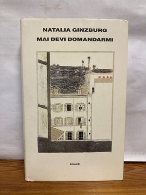 Mai devi domandarmi Natalia Ginzburg