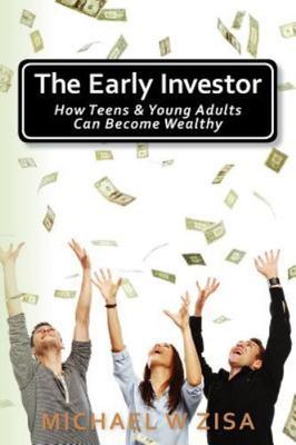 The Early Investor: How Teens & Young Adults Can Become Wealthy (Investing Fun..