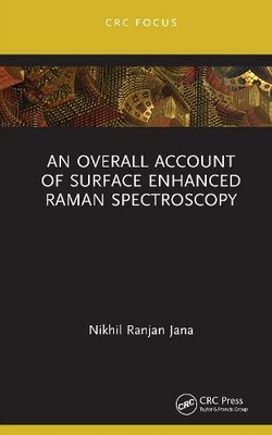 Nikhil Ranjan J An Overall Account of Surface Enhanced Raman Spectros (Hardback)