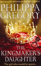 The Kingmaker's Daughter - Gregory, Philippa