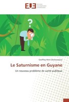 Le Saturnisme En Guyane Geoffray-Henri Desrousseaux