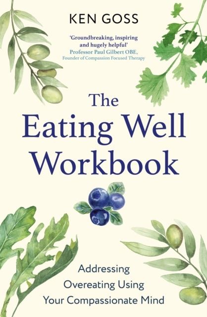 The Eating Well Workbook by Dr Ken Goss Paperback