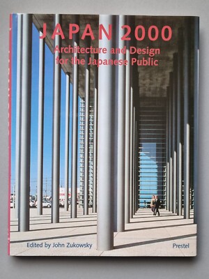 Japan 2000 Architecture and Design for the Japanese Public - kengo kuma toyo ito
