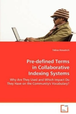 Tobias Kowatsch Pre-defined Terms in Collaborative Indexing System (Taschenbuch)