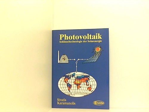 Photovoltaik: Schlüsseltechnologie der Solarenergie Karamanolis, Stratis, Claudi