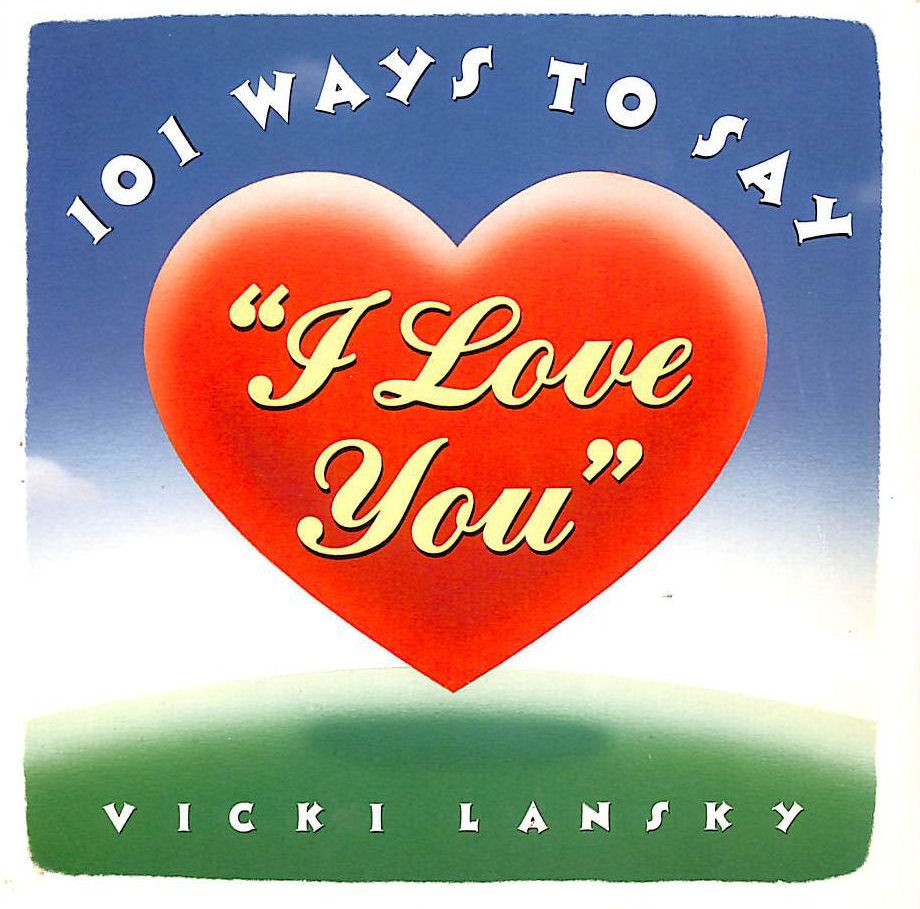 101 Ways to Say I Love You by Lansky, Vicki