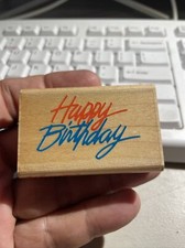 RUBBER STAMPEDE 1991 RUBBER STAMP: HAPPY BIRTHDAY