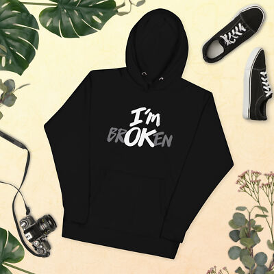 I'm brOken Unisex Hoodie