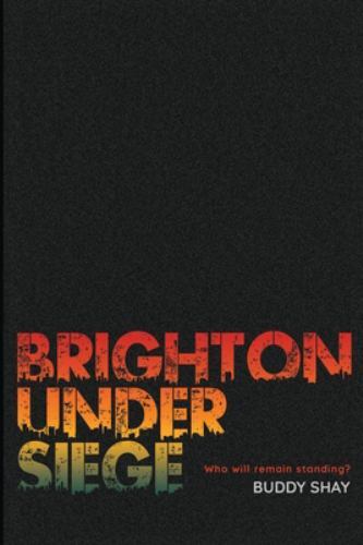 Brighton under Siege by Buddy Shay (2022, Trade Paperback)