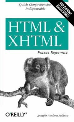 Robbins, Jennifer Niederst : HTML & XHTML Pocket Reference: Quick, Co
