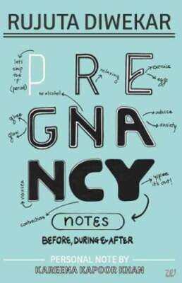 Pregnancy Notes: Before, During & After by Rujuta Diwekar: Used