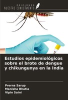 Estudios EpidemiolóGicos Sobre El Brote De Dengue Y Chikungunya En La India Buch