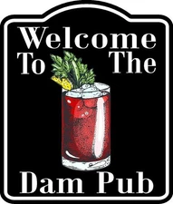 Welcome To The Dam Pub Bloody Mary BLACK Aluminum Composite Sign