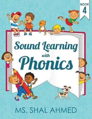 Sound Learning with Phonics: Book 4 by Shal Ahmed (English) Paperback Book