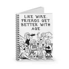 Spiral Notebook, 6"x8" Funny, "Like Wine, Friends Get Better With Age"