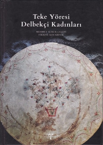 Teke Yoresi Delbekci Kadinlari -Delbelkci Women Mediterranean Turkic Studies