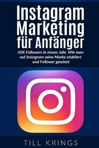 Till Krings Instagram Marketing f�r Anf�nger (Paperback)Another great item from Rarewaves USA | Free delivery!