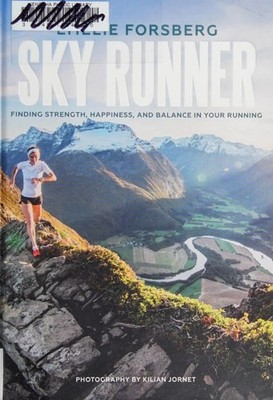 Sky Runner: Finding Strength, Happiness, and Balance in Your Running, Forsberg,