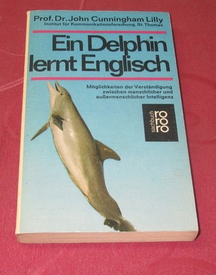 Ein Delphin lernt Englisch   von Prof. Dr. John Cunningham Lilly